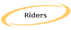 Riders